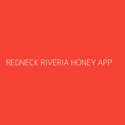 Product REDNECK RIVERIA HONEY APP