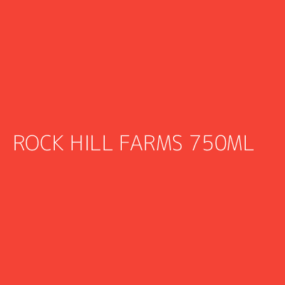 Product ROCK HILL FARMS 750ML