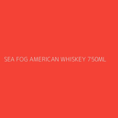 Product SEA FOG AMERICAN WHISKEY 750ML