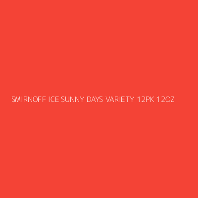 Product SMIRNOFF ICE SUNNY DAYS VARIETY 12PK 12OZ