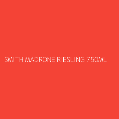 Product SMITH MADRONE RIESLING 750ML