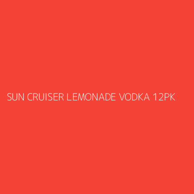 Product SUN CRUISER LEMONADE VODKA 12PK