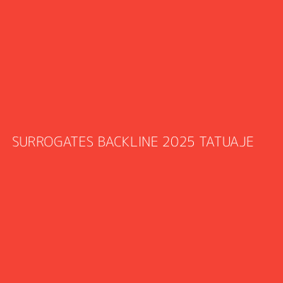 Product SURROGATES BACKLINE 2025 TATUAJE
