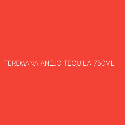 Product TEREMANA ANEJO TEQUILA 750ML