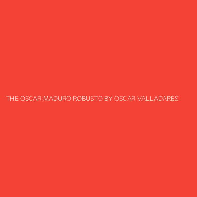 Product THE OSCAR MADURO ROBUSTO BY OSCAR VALLADARES