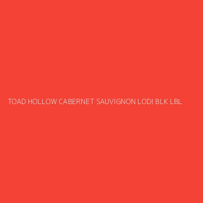 Product TOAD HOLLOW CABERNET SAUVIGNON LODI BLK LBL