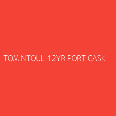 Product TOMINTOUL 12YR PORT CASK