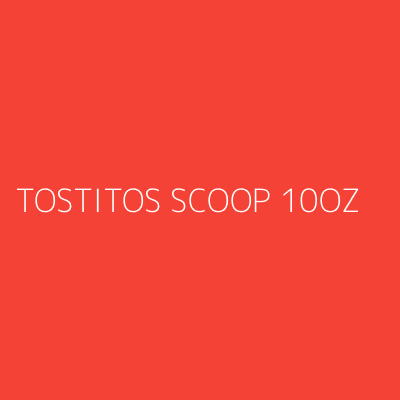 Product TOSTITOS SCOOP 10OZ