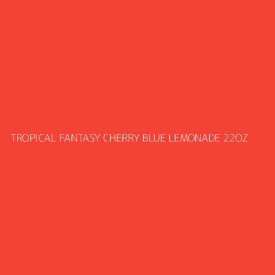 Product TROPICAL FANTASY CHERRY BLUE LEMONADE 22OZ