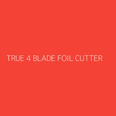 Product TRUE 4 BLADE FOIL CUTTER