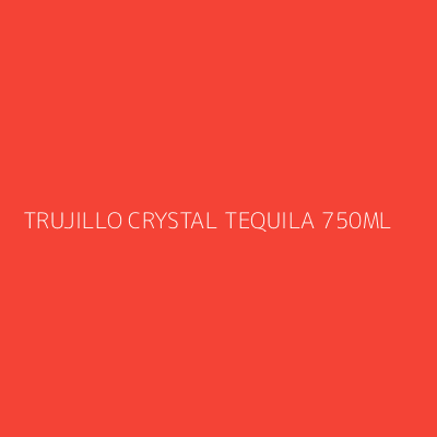 Product TRUJILLO CRYSTAL TEQUILA 750ML