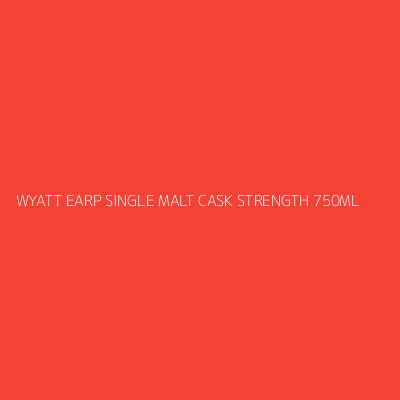 Product WYATT EARP SINGLE MALT CASK STRENGTH 750ML