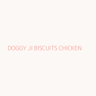 DOGGY JI BISCUITS CHICKEN 