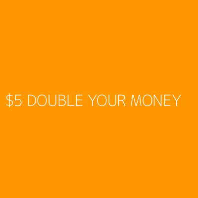 Product $5 DOUBLE YOUR MONEY