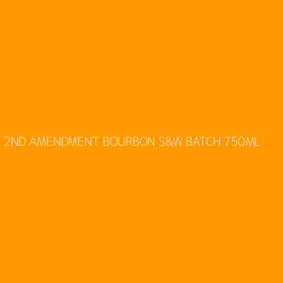 Product 2ND AMENDMENT BOURBON S&W BATCH 750ML