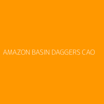 Product AMAZON BASIN DAGGERS CAO