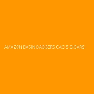 Product AMAZON BASIN DAGGERS CAO 5 CIGARS