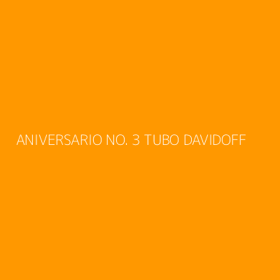 Product ANIVERSARIO NO. 3 TUBO DAVIDOFF
