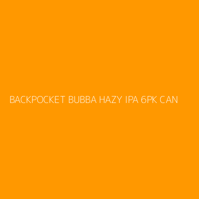 Product BACKPOCKET BUBBA HAZY IPA 6PK CAN