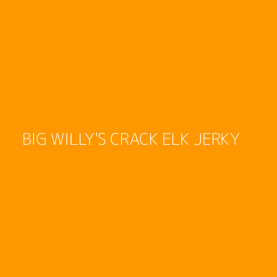 Product BIG WILLY'S CRACK ELK JERKY