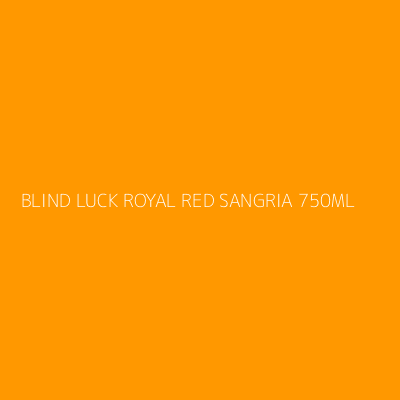 Product BLIND LUCK ROYAL RED SANGRIA 750ML