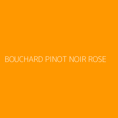 Product BOUCHARD PINOT NOIR ROSE