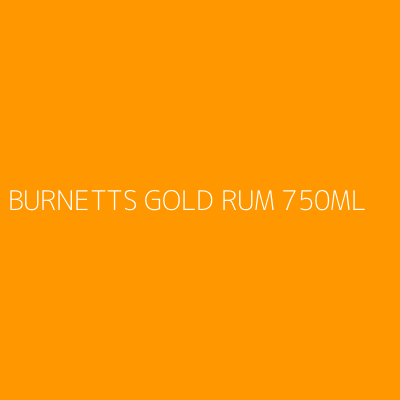 Product BURNETTS GOLD RUM 750ML