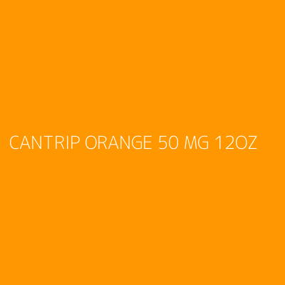 Product CANTRIP ORANGE 50 MG 12OZ