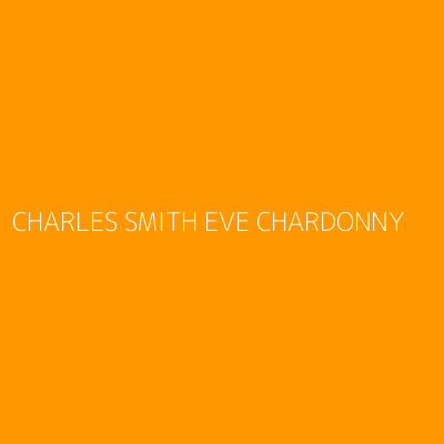 Product CHARLES SMITH EVE CHARDONNY