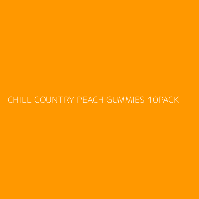 Product CHILL COUNTRY PEACH GUMMIES 10PACK