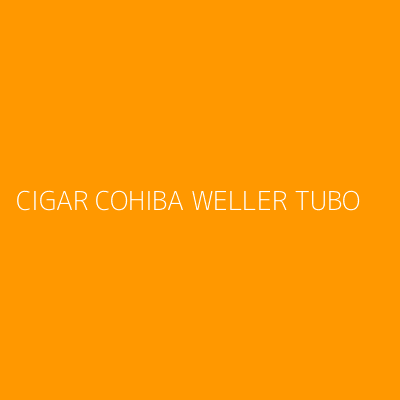 Product CIGAR COHIBA WELLER TUBO