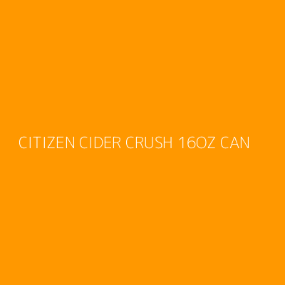 Product CITIZEN CIDER CRUSH 16OZ CAN