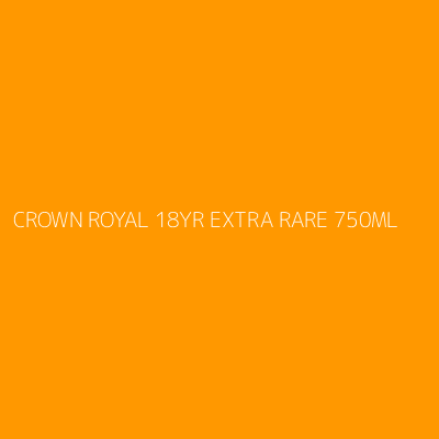 Product CROWN ROYAL 18YR EXTRA RARE 750ML