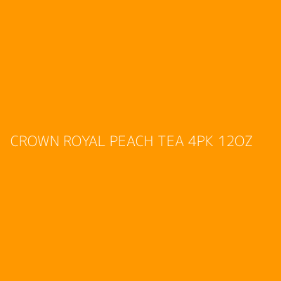 Product CROWN ROYAL PEACH TEA 4PK 12OZ