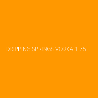 Product DRIPPING SPRINGS VODKA 1.75