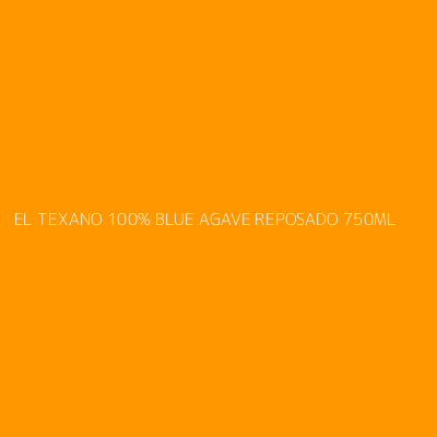 Product EL TEXANO 100% BLUE AGAVE REPOSADO 750ML