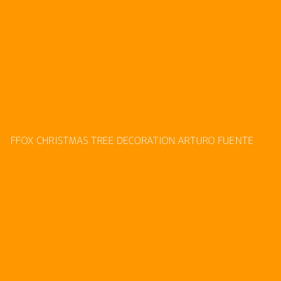 Product FFOX CHRISTMAS TREE DECORATION ARTURO FUENTE