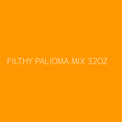 Product FILTHY PALIOMA MIX 32OZ