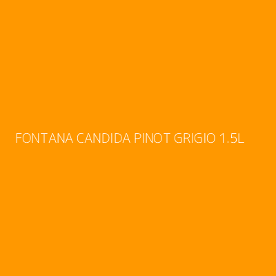 Product FONTANA CANDIDA PINOT GRIGIO 1.5L