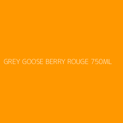 Product GREY GOOSE BERRY ROUGE 750ML