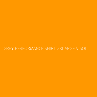 Product GREY PERFORMANCE SHIRT 2XLARGE VISOL