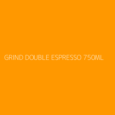 Product GRIND DOUBLE ESPRESSO 750ML