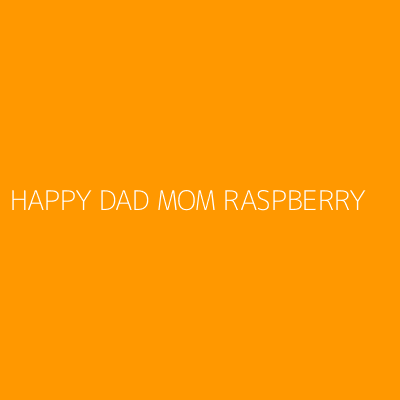 Product HAPPY DAD MOM RASPBERRY