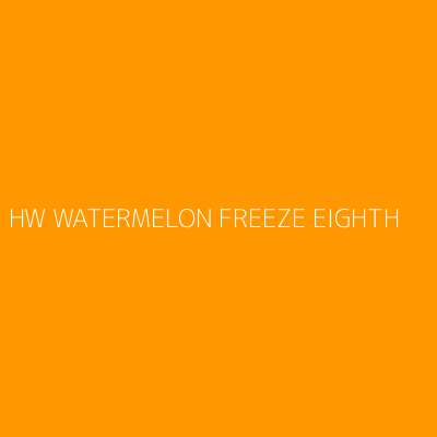 Product HW WATERMELON FREEZE EIGHTH