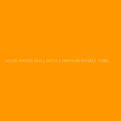 Product JACOBS PARDON SMALL BATCH 2 AMERICAN WHISKEY 750ML