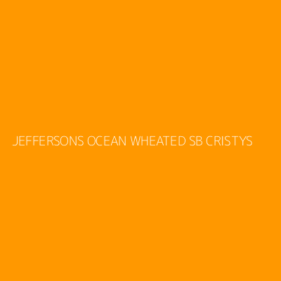 Product JEFFERSONS OCEAN WHEATED SB CRISTYS
