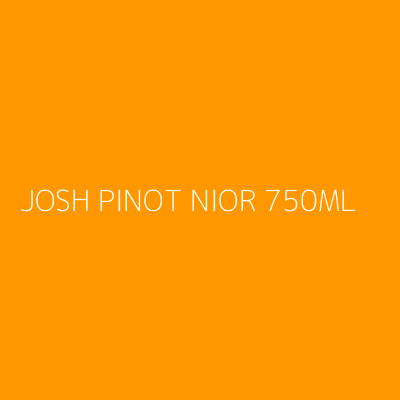 Product JOSH PINOT NIOR 750ML