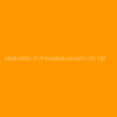 Product KNOB CREEK 21YR BOURBON WHISKEY LTD 100