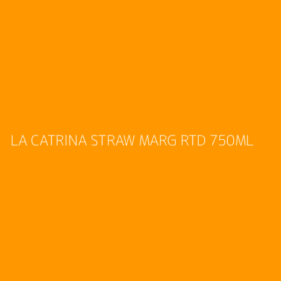 Product LA CATRINA STRAW MARG RTD 750ML