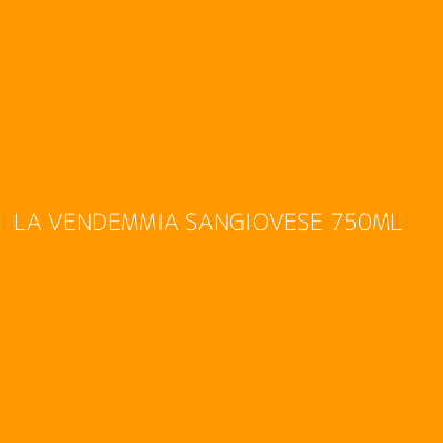 Product LA VENDEMMIA SANGIOVESE 750ML